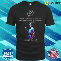 funny angry chef lack of planning by prep crew white text t-shirt - olashirt