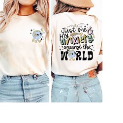 comfort colors just me and my anxiety against the world shirt, funny anxiety shirt, women's sarcastic shirt, mental heal