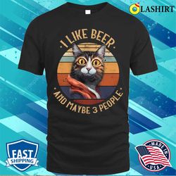 beer t-shirt, i like beer and maybe 3 people funny cat t-shirt - olashirt