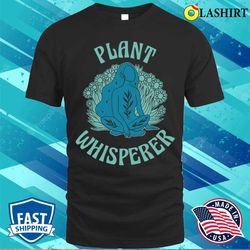 plant whisperer funny gardening gift t-shirt - olashirt