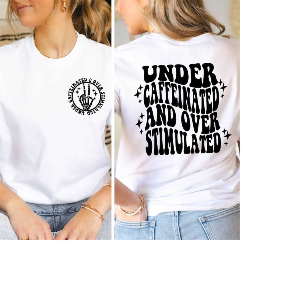 MR-161120239530-under-caffeinated-and-over-stimulated-shirt-caffeine-skeleton-image-1.jpg
