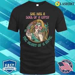 She Has A Soul Of A Gypsy Funny Hippie Gift T-shirt - Olashirt