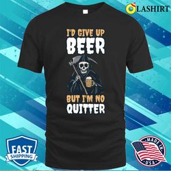 id give up beer funny beer gift t-shirt - olashirt
