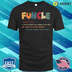 funcle funny uncle definition awesome legend hero t-shirt - olashirt