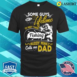 my fishing buddy calls me daddy father day funny fisherman t-shirt - olashirt