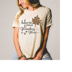 autumn leaves pumpkins please shirt,fall women's shirt,pumpkin spice shirt, mom sweatshirt fall,fall lover's shirt,fall