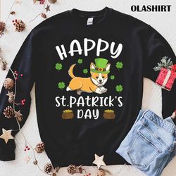 happy st patricks day, funy saint patricks corgi dog shirt - olashirt