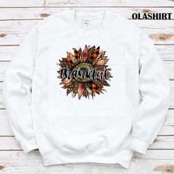 new thankful sunflower shirt thanksgiving sunflower shirt t-shirt - olashirt