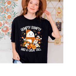 humpty dumpty had a great fall shirt,comfort colors tee,fall shirts for women,gift for thanksgiving,humpty fall tshirt,a