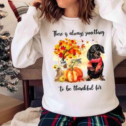 new there is always something to be thankful for dachshund shirt - olashirt