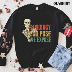You Pose We Expose Vintage Sketelon Cute T-shirt - Olashirt