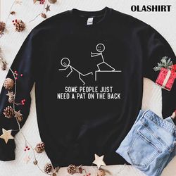 some people just need a pat on the back funny gift t-shirt - olashirt