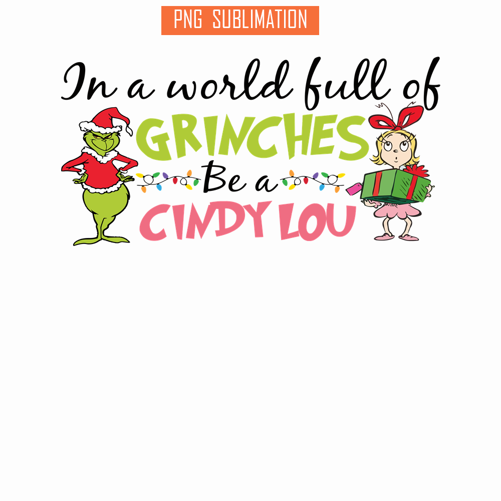 CRM08112324-In a world full of grinches png.png