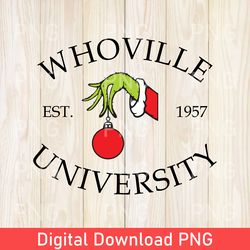 grinch christmas whoville university est 1957 png, funny grinch christmas gift, merry grinchmas png, grinchmas party png