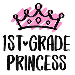 1st grade princess svg, first grade svg, back to school svg, first day of school svg