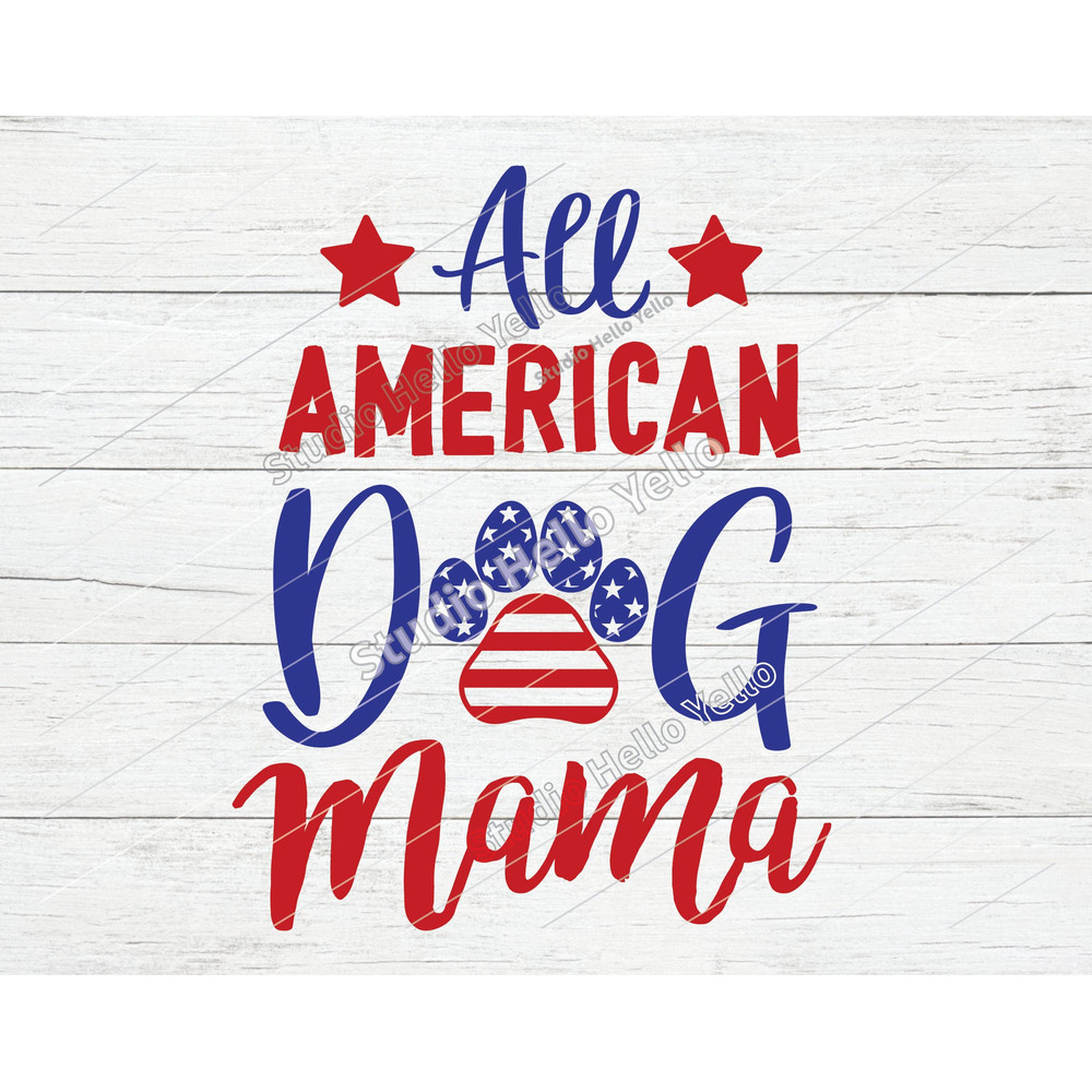 All American Dog Mama Svg, 4th of July Svg, Dog Svg,4th of July Dog Svg,American flag Svg,Flag,Patriotic,Dog,Dog Mom,4th of July,Svg,Png,Dxf.jpg