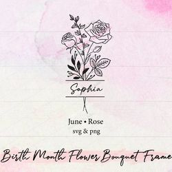 birth month flower bouquet frame svg, birth month flower, rose, flower svg