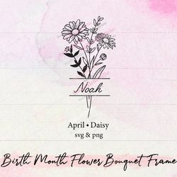 birth month flower bouquet frame svg, birth month flower, daisy, flower svg
