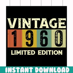 vintage 1960 limited edition svg, 1960 svg, born in 1960 svg, vitage svg, birthday shirt, birthday gift, happy birthday