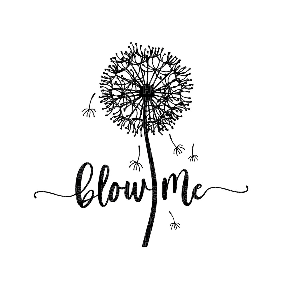 Dandelion Svg, Blow me Dandelion svg, Dandelion Blowing Svg, Flower Svg, Png, Dxf, Cut files for Cricut, Silhouette, Inspirational svg.jpg