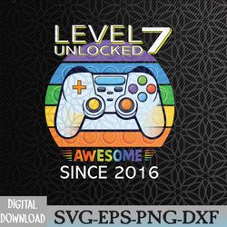 level 7 unlocked awesome since 2016 video gamer 7th birthday svg, eps, png, dxf, digital download