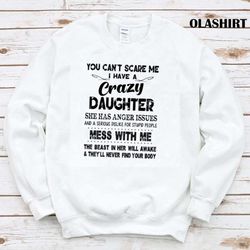 crazy daughter she has anger issues t-shirt - olashirt
