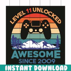 level 11 unlocked awesome since 2009 svg, game controller svg, 11th birthday svg, 11 years old svg, born in 2009 svg, ga
