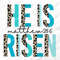 He Is Risen Png, He is risen, Sublimation Png, Easter Png, Religious,Christian,Easter,Christian Easter,Bible Verse,Png,Sublimation, Clipart 1.jpg