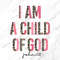 I am a Child of God Png, I am a Child of God,Christian Png,Religious,Christian,Bible Verse,Png,Printable,Sublimation,God,Jesus,Nursery decor.jpg