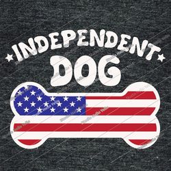 independent dog svg, 4th of july svg, dog svg, 4th of july dog svg