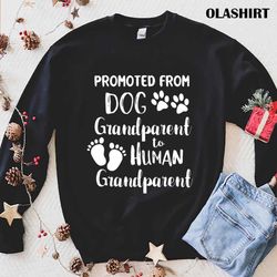 promoted from dog grandparent to human grandparent t-shirt - olashirt