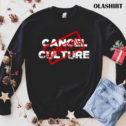 canceled cancel culture t-shirt - olashirt