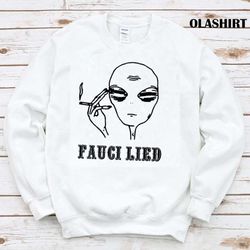 fauci alien ufo outer space fauci lied shirt - olashirt