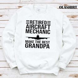 retired aircraft mechanic make the best grandpa shirt - olashirt