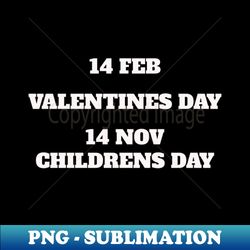 14 Feb Valentines day 14 Nov Childrens day - Stylish Sublimation Digital Download - Unleash Your Inner Rebellion