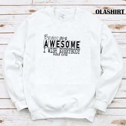 brains are awesome i wish everybody had one t-shirt - olashirt