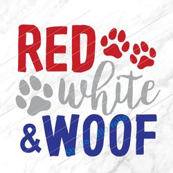 red white and woof svg,4th of july svg, dog svg,4th of july dog svg