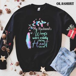 official my husbands wings were ready but my heart was not t-shirt - olashirt