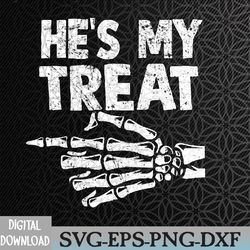 hes my treat skeleton matching couple halloween costume hers svg, eps, png, dxf, digital download