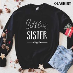 funny little sister t-shirt , trending shirt - olashirt