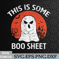 this is some boo sheet ghost halloween costume svg, eps, png, dxf, digital download