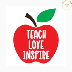 teach love inspire svg, trending svg, teacher svg, teacher life svg, apple svg, teach love inspire svg, school svg, love