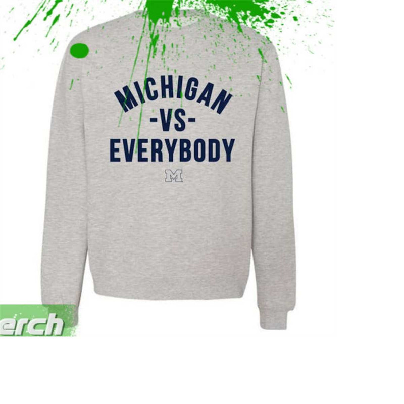 MR-16112023151337-michigan-vs-everybody-t-shit-sweatshirt-image-1.jpg