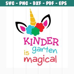 kindergarten is magical svg, back to school svg, unicorn svg, school svg, kindergarten svg, hello kindergarten svg, magi