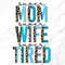 Super Mom Super Wife Super Tired Png, Sublimation Png,Mom Png,Mothers Day Png, Mom Life,Leopard,Mom,Mama,Mothers Day,Sublimation,Png,Clipart 1.jpg