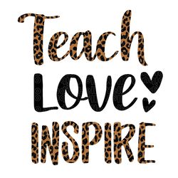 teach love inspire leopard svg png teacher shirt teacher appreciation gifts
