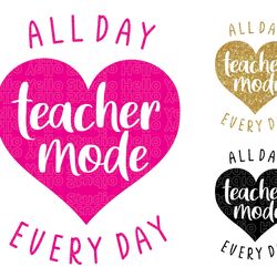 teacher mode svg, teacher svg, teacher appreciation gift teacher life