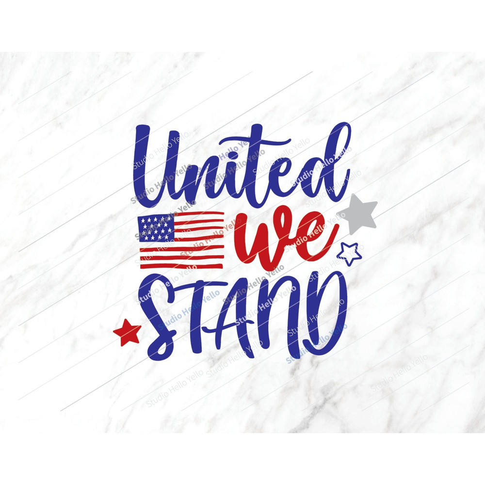 United We Stand Svg, 4th of July Svg, Independence day,Patriotic,American flag,4th of July,USA,United We Stand,4th of July Shirt,Svg,Png,Dxf 1.jpg