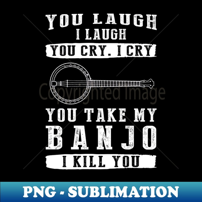 BS-20231116-22774_You Laugh I Laugh You Cry I Cry Funny Banjo T-Shirt That Strikes a Hilarious Chord 5369.jpg