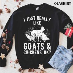 official goats chickens i just like goats chickens t-shirt - olashirt